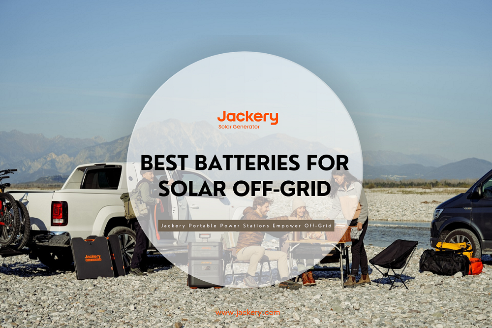 The Best Batteries for Solar Off-Grid [2025]